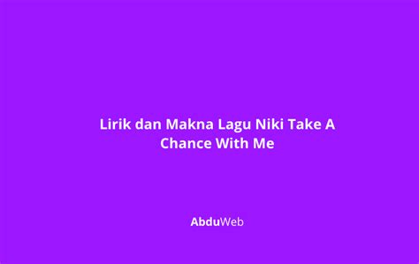 Makna Lagu Take A Chance With Me .